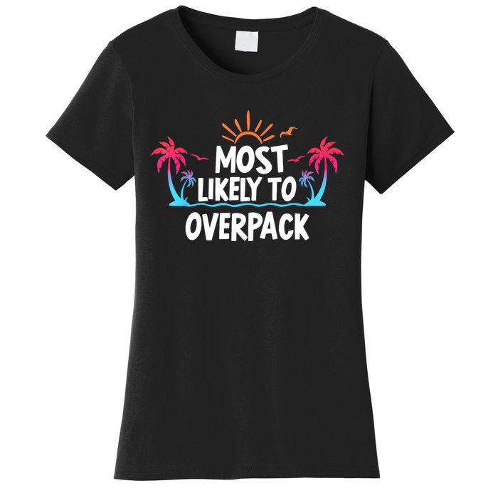 Most Likely To Overpack Women's T-Shirt