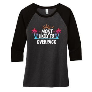 Most Likely To Overpack Women's Tri-Blend 3/4-Sleeve Raglan Shirt