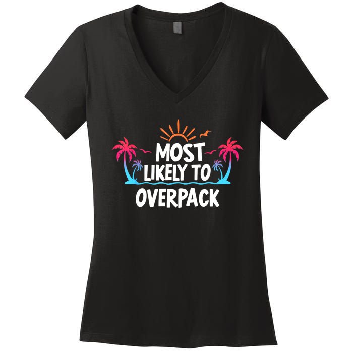 Most Likely To Overpack Women's V-Neck T-Shirt