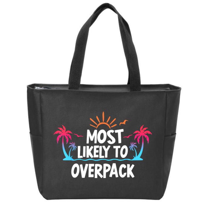 Most Likely To Overpack Zip Tote Bag