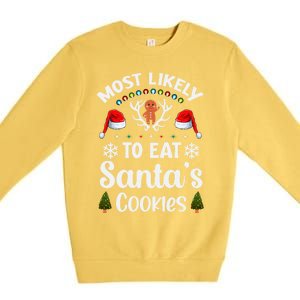 Most Likely To Eat Santas Cookies Family Christmas Holiday Gift Premium Crewneck Sweatshirt