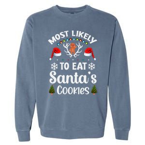 Most Likely To Eat Santas Cookies Family Christmas Holiday Gift Garment-Dyed Sweatshirt