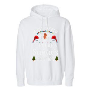 Most Likely To Eat Santas Cookies Family Christmas Holiday Gift Garment-Dyed Fleece Hoodie