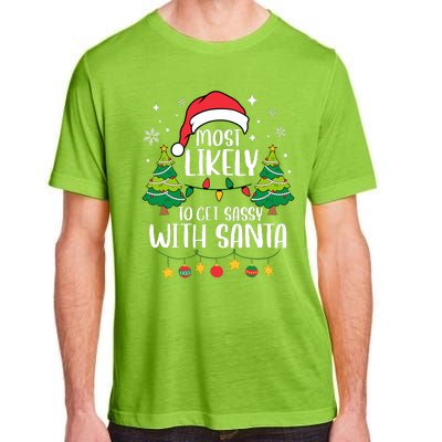 Most Likely To Get Sassy With Santa Matching Christmas Adult ChromaSoft Performance T-Shirt