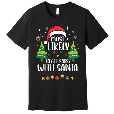 Most Likely To Get Sassy With Santa Matching Christmas Premium T-Shirt