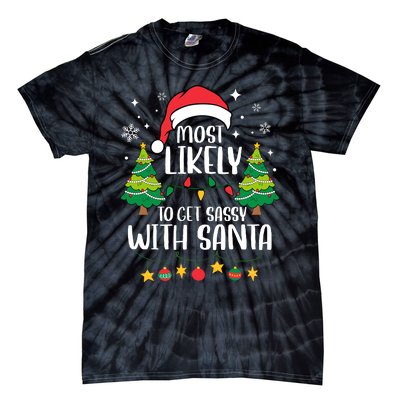 Most Likely To Get Sassy With Santa Matching Christmas Tie-Dye T-Shirt