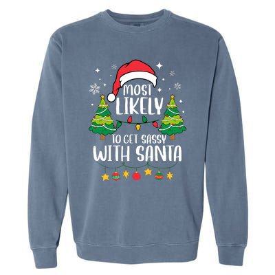 Most Likely To Get Sassy With Santa Matching Christmas Garment-Dyed Sweatshirt