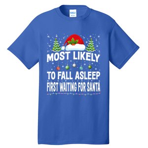 Most Likely To Fall Asleep First Waiting For Santa Christmas Funny Gift Tall T-Shirt