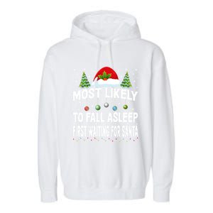 Most Likely To Fall Asleep First Waiting For Santa Christmas Funny Gift Garment-Dyed Fleece Hoodie