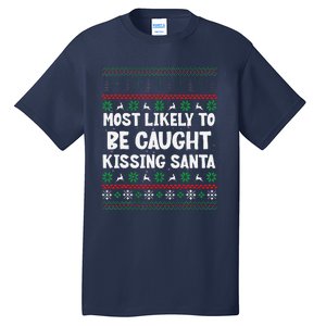 Most Likely To Be Caught Kissing Santa Christmas Matching Tall T-Shirt