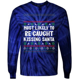 Most Likely To Be Caught Kissing Santa Christmas Matching Tie-Dye Long Sleeve Shirt