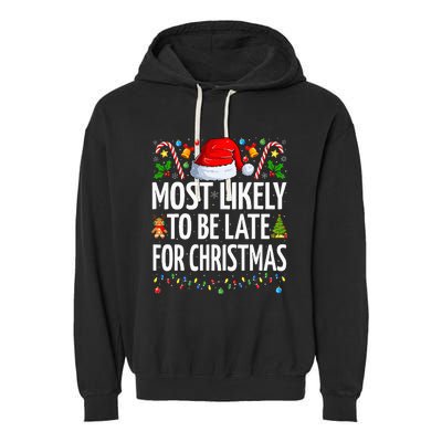 Most Likely To Be Late For Christmas Funny Family Christmas Garment-Dyed Fleece Hoodie