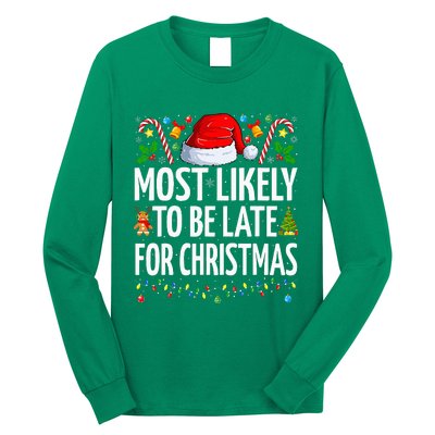 Most Likely To Be Late For Christmas Funny Family Christmas Long Sleeve Shirt