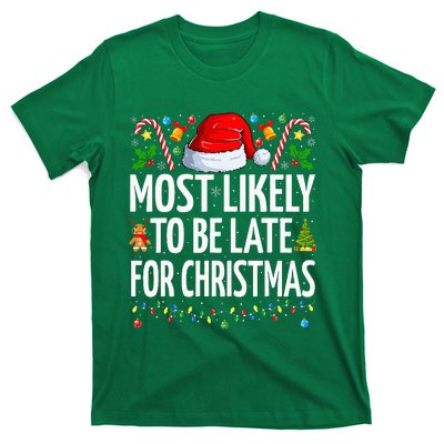 Most Likely To Be Late For Christmas Funny Family Christmas T-Shirt