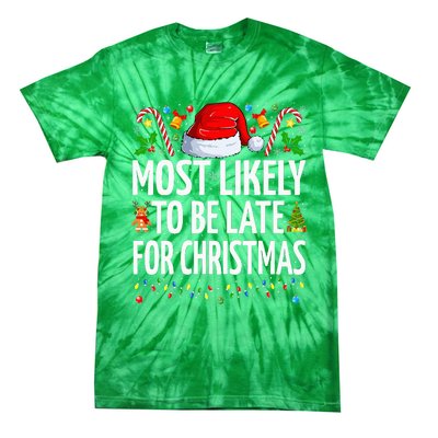 Most Likely To Be Late For Christmas Funny Family Christmas Tie-Dye T-Shirt