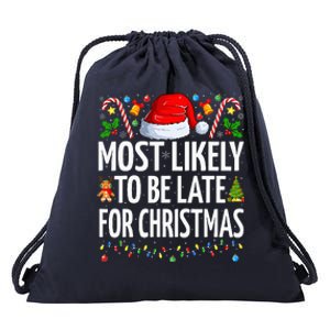 Most Likely To Be Late For Christmas Funny Family Christmas Drawstring Bag