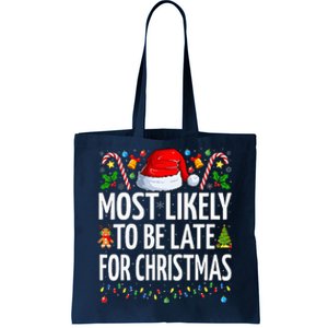 Most Likely To Be Late For Christmas Funny Family Christmas Tote Bag