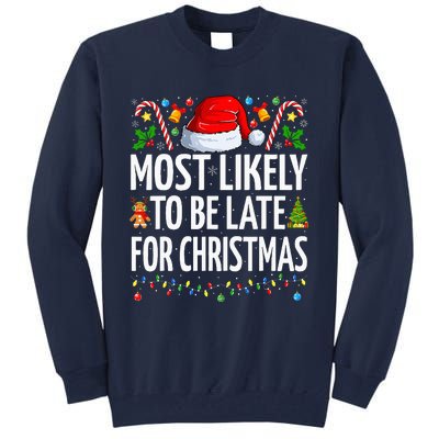 Most Likely To Be Late For Christmas Funny Family Christmas Tall Sweatshirt