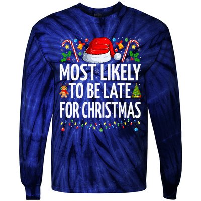 Most Likely To Be Late For Christmas Funny Family Christmas Tie-Dye Long Sleeve Shirt