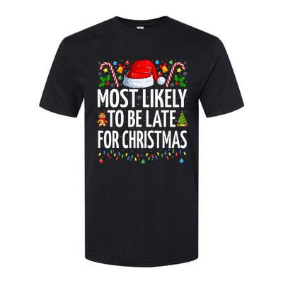 Most Likely To Be Late For Christmas Funny Family Christmas Softstyle CVC T-Shirt