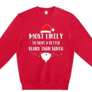 Most Likely To Have A Better Beard Than Santa Family Xmas  Premium Crewneck Sweatshirt