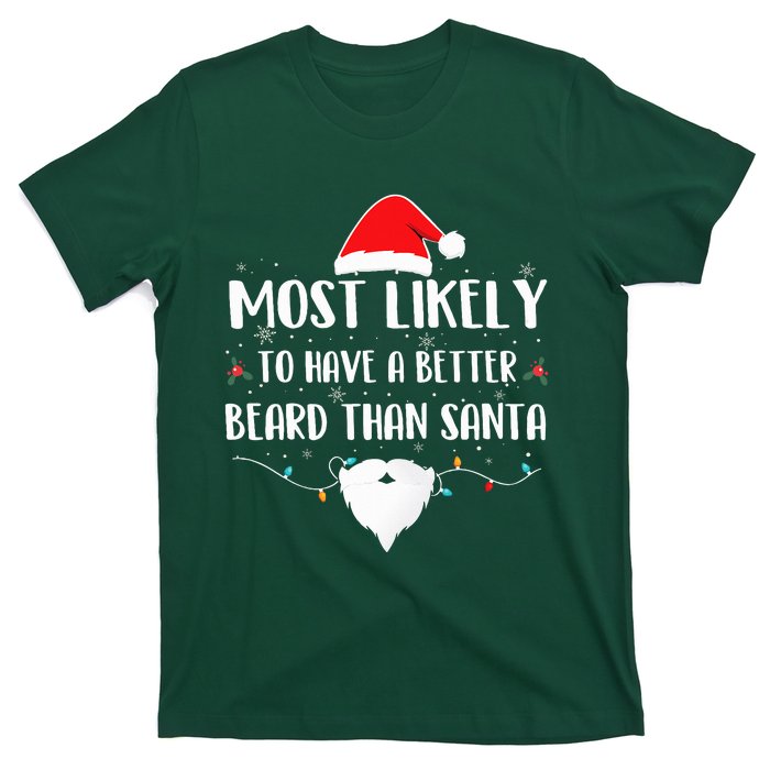 Most Likely To Have A Better Beard Than Santa Family Xmas  T-Shirt