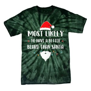 Most Likely To Have A Better Beard Than Santa Family Xmas  Tie-Dye T-Shirt