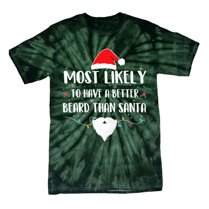 Most Likely To Have A Better Beard Than Santa Family Xmas  Tie-Dye T-Shirt