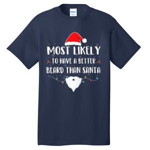 Most Likely To Have A Better Beard Than Santa Family Xmas  Tall T-Shirt