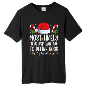 Most Likely To Ask Santa To Define Good Family Christmas Tall Fusion ChromaSoft Performance T-Shirt