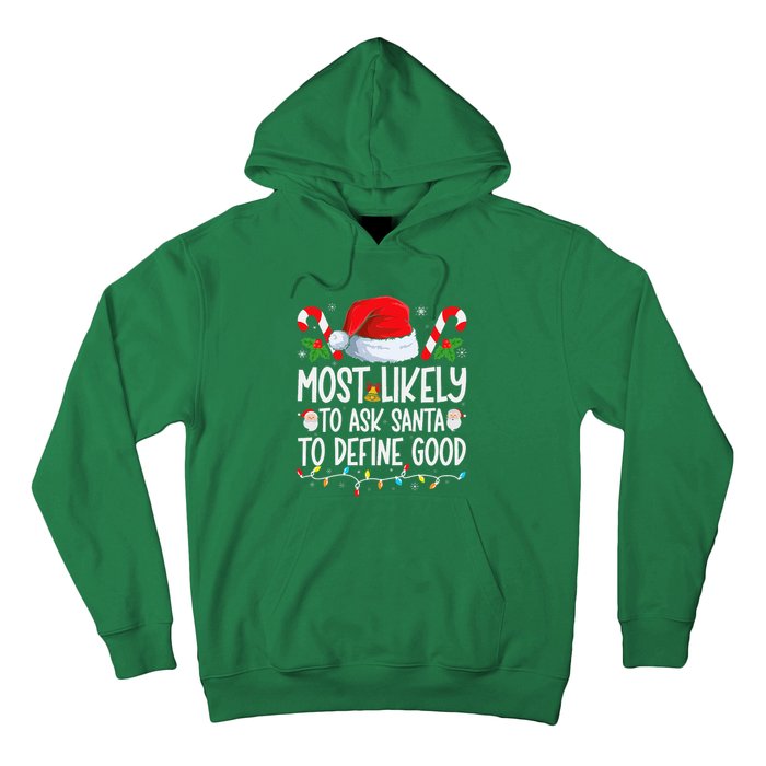 Most Likely To Ask Santa To Define Good Family Christmas Hoodie