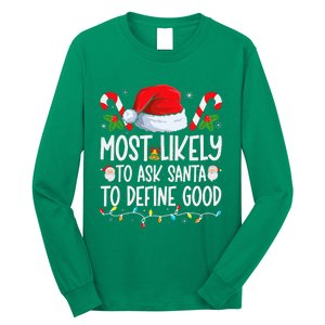 Most Likely To Ask Santa To Define Good Family Christmas Long Sleeve Shirt