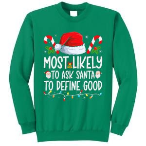 Most Likely To Ask Santa To Define Good Family Christmas Sweatshirt