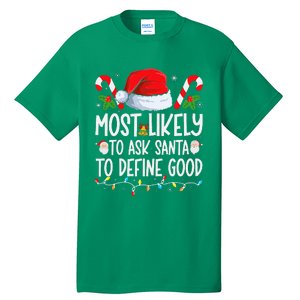 Most Likely To Ask Santa To Define Good Family Christmas Tall T-Shirt