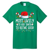 Most Likely To Ask Santa To Define Good Family Christmas Tall T-Shirt