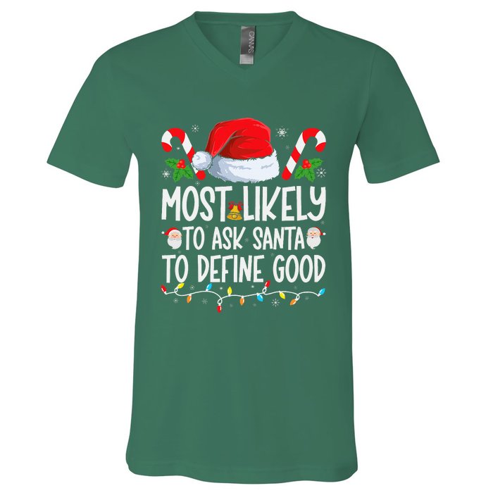 Most Likely To Ask Santa To Define Good Family Christmas V-Neck T-Shirt