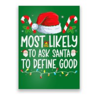 Most Likely To Ask Santa To Define Good Family Christmas Poster