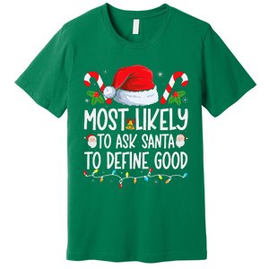 Most Likely To Ask Santa To Define Good Family Christmas Premium T-Shirt