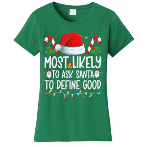 Most Likely To Ask Santa To Define Good Family Christmas Women's T-Shirt