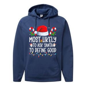 Most Likely To Ask Santa To Define Good Family Christmas Performance Fleece Hoodie