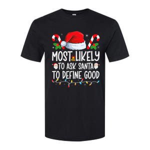 Most Likely To Ask Santa To Define Good Family Christmas Softstyle CVC T-Shirt