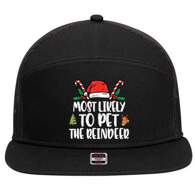 Most Likely To Pet The Reindeer Funny Christmas Holiday Gift 7 Panel Mesh Trucker Snapback Hat