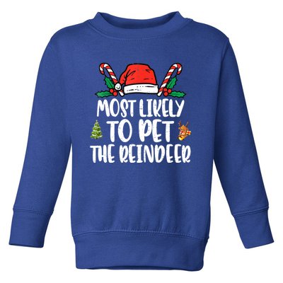 Most Likely To Pet The Reindeer Funny Christmas Holiday Gift Toddler Sweatshirt