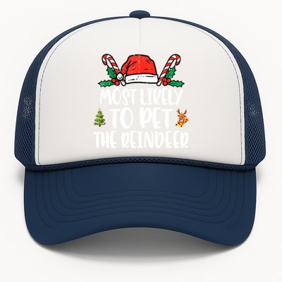 Most Likely To Pet The Reindeer Funny Christmas Holiday Gift Trucker Hat