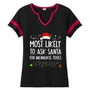 Most Likely To Ask Santa For Milwaukee Tools Christmas Xmas Ladies Halftime Notch Neck Tee