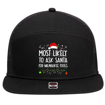 Most Likely To Ask Santa For Milwaukee Tools Christmas Xmas 7 Panel Mesh Trucker Snapback Hat