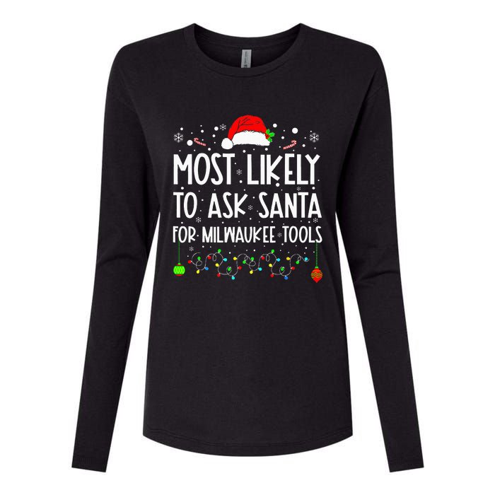 Most Likely To Ask Santa For Milwaukee Tools Christmas Xmas Womens Cotton Relaxed Long Sleeve T-Shirt