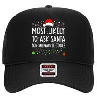 Most Likely To Ask Santa For Milwaukee Tools Christmas Xmas High Crown Mesh Back Trucker Hat