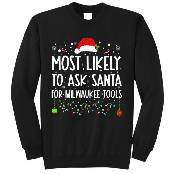 Most Likely To Ask Santa For Milwaukee Tools Christmas Xmas Sweatshirt