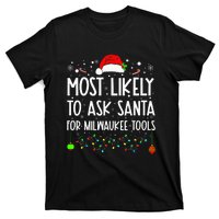 Most Likely To Ask Santa For Milwaukee Tools Christmas Xmas T-Shirt